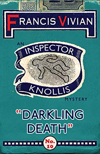 Darkling Death: An Inspector Knollis Mystery (The Inspector Knollis Mysteries, Band 10) von Dean Street Press